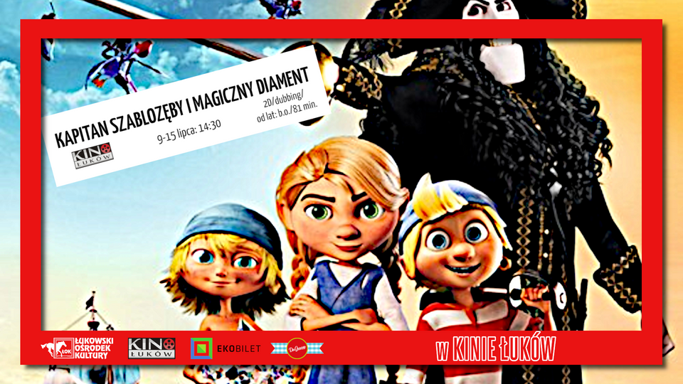 Kapitan Szablozęby I Magiczny Diament "Kapitan Szablozęby i magiczny diament" w Kinie Łuków /od 9 lipca 2021