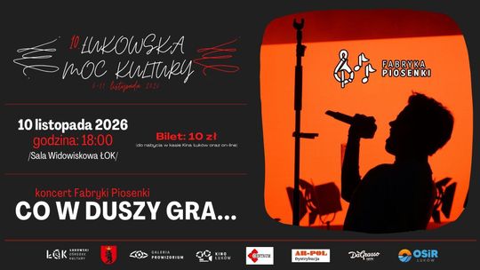10. Łukowska Moc Kultury: Koncert "Co w duszy gra..." Fabryki Piosenki /10.11.26