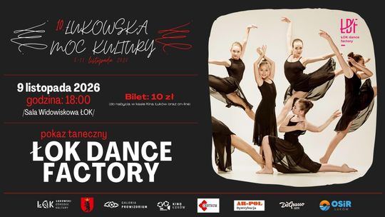 10. Łukowska Moc Kultury: ŁOK Dance Factory /9.11.26