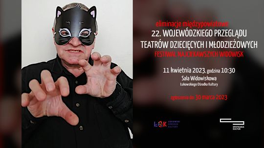 22. Wojewódzki przegląd teatrów dziecięcych i młodzieżowych /zgłoszenia do: 30.03.23