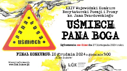 24. Wojewódzki Konkurs Recytatorski Poezji i Prozy ks. Jana Twardowskiego „Uśmiech Pana Boga” /zgłoszenia do: 27.11.24