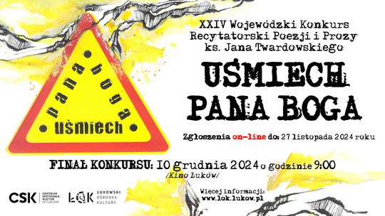 24. Wojewódzki Konkurs Recytatorski Poezji i Prozy ks. Jana Twardowskiego „Uśmiech Pana Boga” /zgłoszenia do: 27.11.24