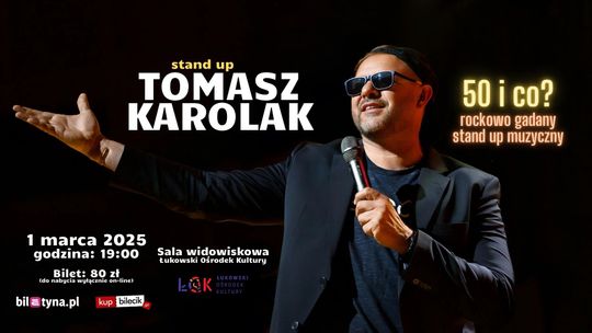 50 i co? - stand up Tomasza Karolaka /1.03.25