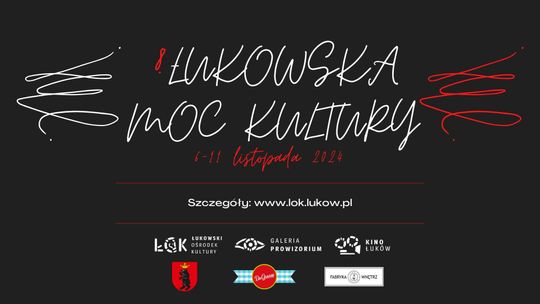 8. Łukowska Moc Kultury /6-11.11.24