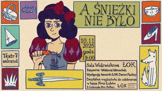 9. ŁMK: Spektakl Teatru 7 sekund "A Śnieżki nie było" /10.11.25