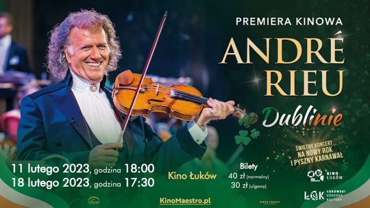 André Rieu w Dublinie. Dobry koncert na Nowy Rok /11 i 18.02.2023