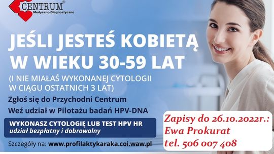 Badanie cytologiczne - PILOTAŻ BADAŃ HPV-DNA /artykuł sponsorowany/