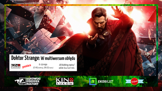 "Doktor Strange: W multiwersum obłędu" w Kinie Łuków /od 6 maja 2022 [PREMIERA]