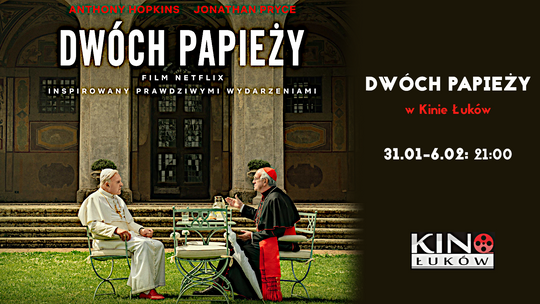 "Dwóch papieży" w Kinie Łuków /od 31 stycznia 2020