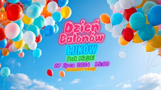 Dzień Balonów w Łukowie /27.07.24