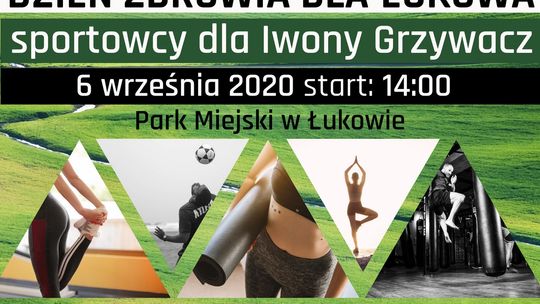 Dzień zdrowia dla Łukowa- Sportowcy dla Iwony Grzywacz /6 września 2020