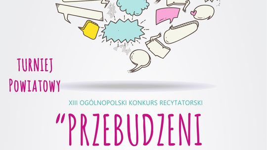 Eliminacje powiatowe XIII Ogólnopolskiego konkursu recytatorskiego "Przebudzeni do życia" /zgłoszenia do: 26 marca 2019