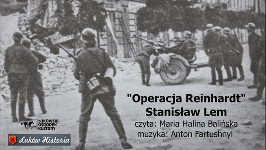 Etiuda "Operacja Reinhardt" Stanisław Lem [WIDEO]