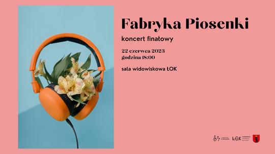 Fabryka Piosenki: Koncert finałowy /22.06.23