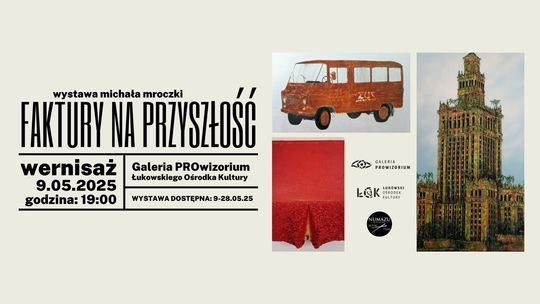 Faktury na przyszłość. Wystawa Michała Mroczki /9-28.05.25