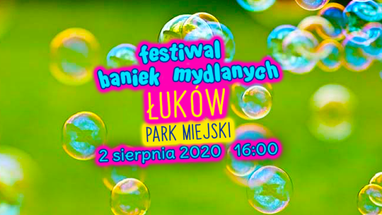 Festiwal Baniek Mydlanych /2 sierpnia 2020