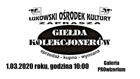 Giełda Kolekcjonerów w Łukowskim Ośrodku Kultury /1 marca 2020