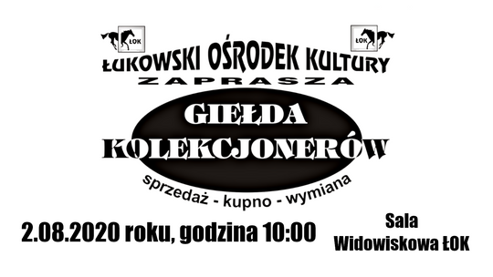 Giełda Kolekcjonerów w Łukowskim Ośrodku Kultury /2 sierpnia 2020