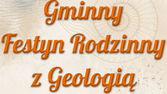 Gmina Łuków: Gminny Festyn Rodzinny z Geologią /21.06.26
