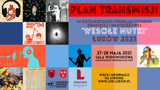 III Ogólnopolski Przegląd Piosenki Dziecięcej i Młodzieżowej "WESOŁE NUTKI" Łuków 2021 /plan transmisji/