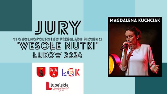 JURY „Wesołe Nutki” Łuków 2024: Magdalena Kuchciak