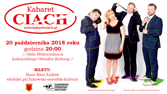 Kabaret Ciach w Łukowskim Ośrodku Kultury/ 20 października 2018