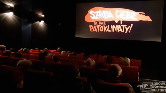 Kampania „Szkoda Ciebie na takie patoklimaty” w Kinie Łuków