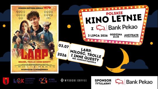 Kino Letnie z Bankiem Pekao S.A.: LARP. Miłość, trolle i inne questy /3.07.26