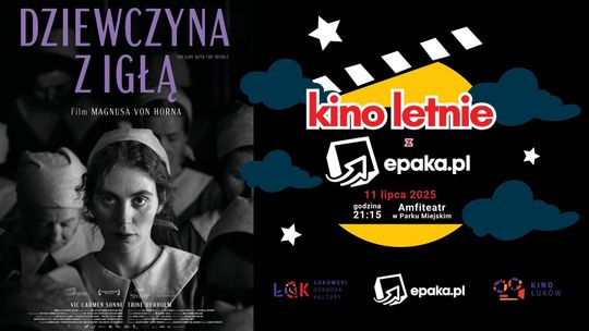 Kino letnie z epaka.pl: Dziewczyna z igłą /11.07.25
