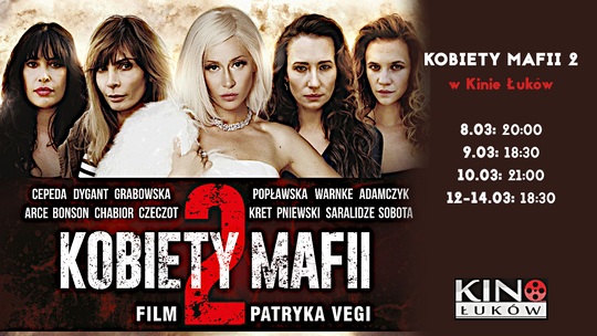 "Kobiety Mafii 2" w Kinie Łuków /od 8 marca 2019