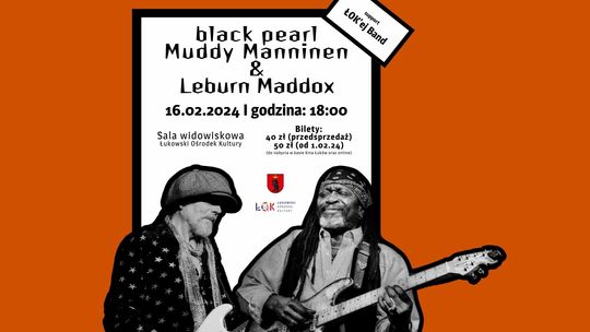 Koncert Black Pearl Muddy Manninen & Leburn Maddox /16.02.24