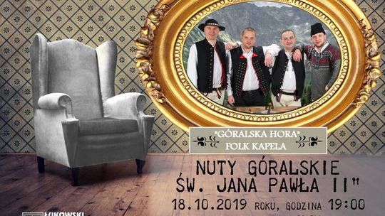 Koncert góralski „Nuty góralskie Św. Jana Pawła II” w ŁOK /18 października 2019