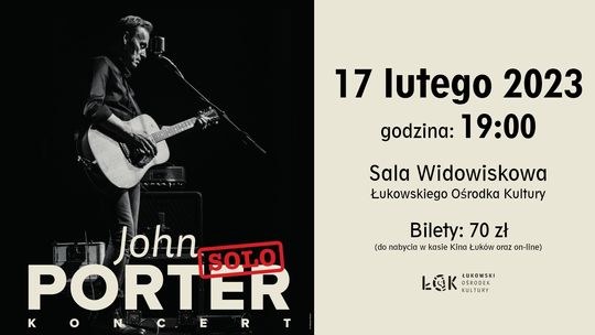 Koncert: John Porter. Legenda zagra w Łukowie /17.02.23