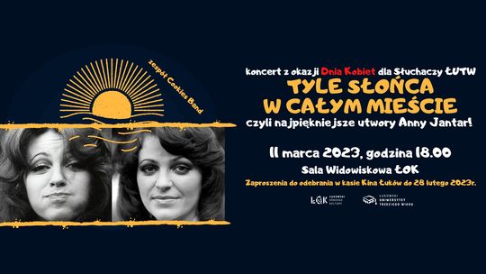 Koncert na Dzień Kobiet dla Słuchaczy ŁUTW: Tyle słońca w całym mieście – czyli najpiękniejsze utwory Anny Jantar! /11.03.23