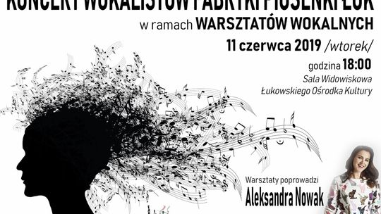 Koncert wokalistów Fabryki Piosenki w ramach warsztatów wokalnych /11 czerwca 2019