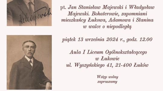 Konferencja historyczna ,,Jan Stanisław Majewski i Władysław Majewski. Bohaterowie, zapomniani mieszkańcy Łukowa, Adamowa i Stanina w walce o Niepodległą”