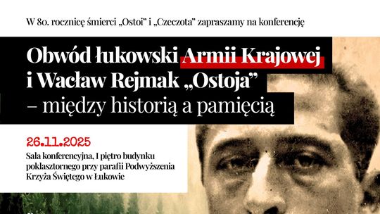 Konferencja „Obwód łukowski Armii Krajowej i Wacław Rejmak ps. Ostoja – między historią a pamięcią