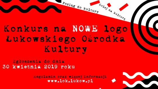 Konkurs na NOWE logo Łukowskiego Ośrodka Kultury /zgłoszenia do 30 kwietnia 2019