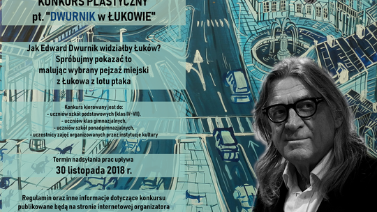 Konkurs plastyczny "DWURNIK w ŁUKOWIE" /do 30 listopada 2018