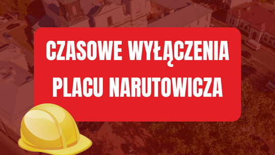 Miasto Łuków: Etapowe zamknięcia na Placu Narutowicza. Ruszają prace modernizacyjne