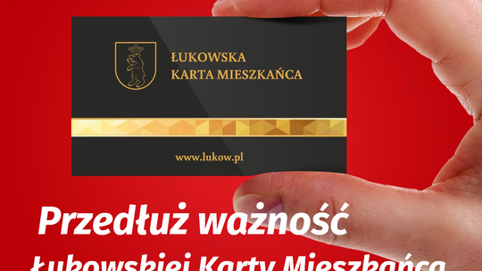 Miasto Łuków: Przedłuż ważność Łukowskiej Karty Mieszkańca