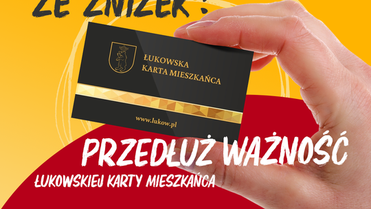 Miasto Łuków: Przedłuż ważność Łukowskiej Karty Mieszkańca!