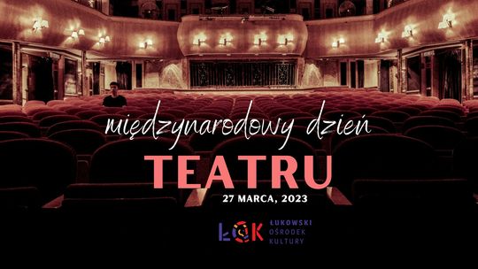 Międzynarodowy dzień teatru /27.03.23