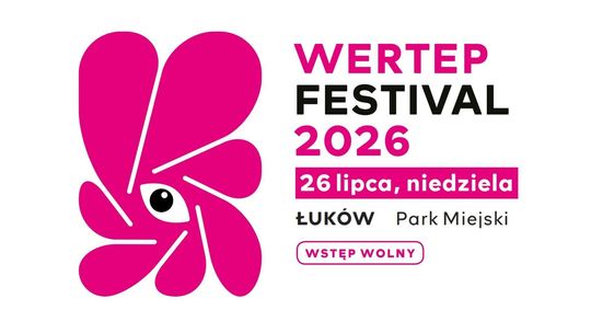 Międzynarodowy Festiwal Teatralny WERTEP FESTIVAL /26.07.26