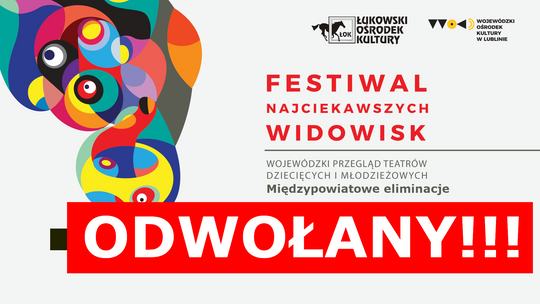 Międzypowiatowe eliminacje do Wojewódzkiego Przeglądu Teatrów Dziecięcych i Młodzieżowych - Festiwalu Najciekawszych Widowisk 2022- ODWOŁANE
