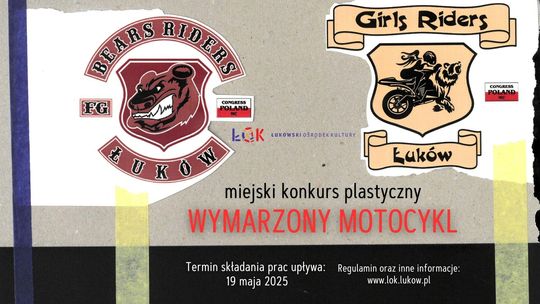 Miejski konkurs plastyczny "Wymarzony motocykl" - łukowskich Bearsów /zgłoszenia do: 19.05.25