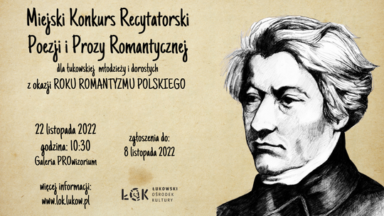 Miejski Konkurs Recytatorski Poezji i Prozy Romantycznej dla łukowskiej młodzieży i dorosłych /zgłoszenia do: 8.11.22