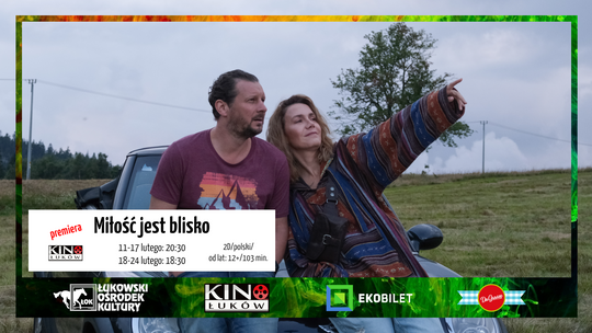 "Miłość jest blisko" w Kinie Łuków /od 11 lutego 2022 PREMIERA