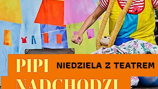 Niedziela z Teatrem "Pipi nadchodzi"- spektakl z elementami angielskiego /17 listopada 2019