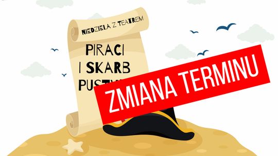 Niedziela z Teatrem "Piraci i skarb pustyni" ZMIANA TERMINU